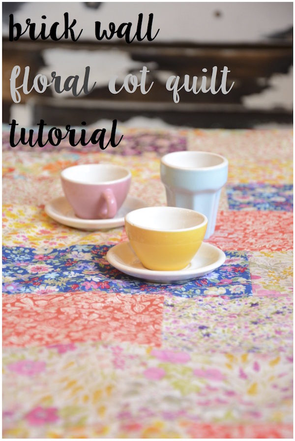 Floral Brick Wall Cot Quilt Tutorial