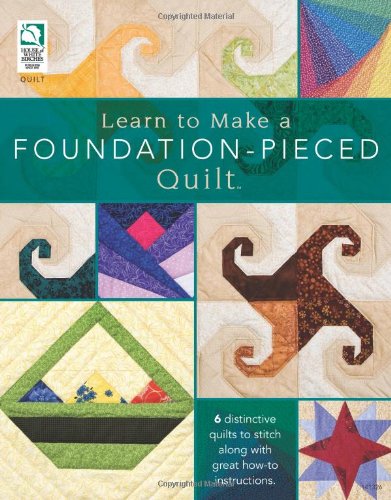 Annies Quilting Books Learn To Make A Foundation Pieced Quilt - Annies Quilting Book