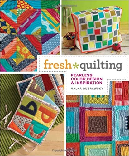 Fresh Quilting by Malka Dubrawsky - The Eternal Maker - UK Fabric Shop
