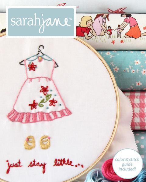 Just Stay Little - Sarah Jane Embroidery Pattern - The Eternal Maker - UK Fabric Shop
