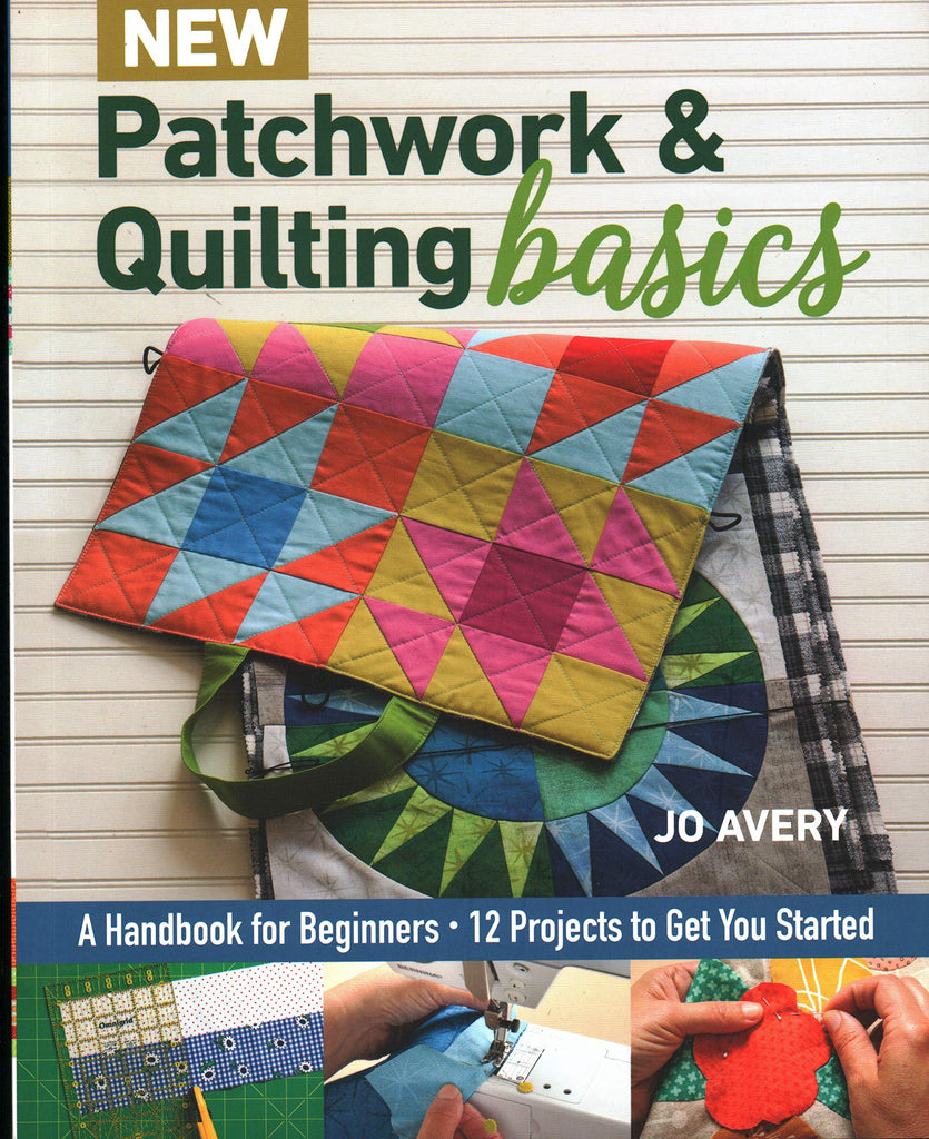 Stash Books Books New Patchwork and Quilting Basics by Jo Avery